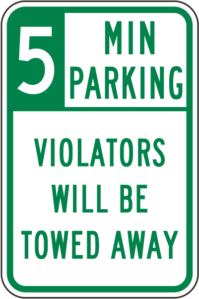 5 Minute Parking Violators Will Be Towed Away Sign