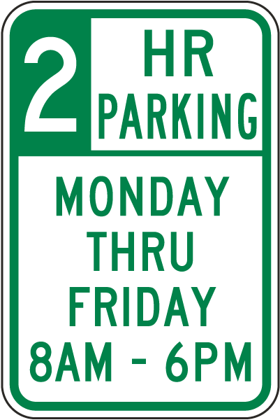 2 Hour Parking Monday Thru Friday 8AM - 6PM Sign
